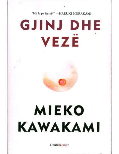 Gjinj Dhe Veze - Mieko Kawakami - 1