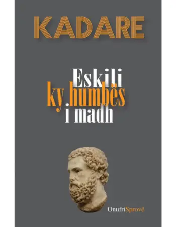 Eskili Ky Humbes I Madh - Ismail Kadare