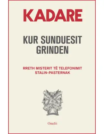 Kur Sunduesit Grinden - Ismail Kadare