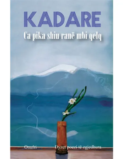 Ca Pika Shiu Rane Mbi Qelq - Ismail Kadare - 1