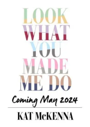 Look What You Made Me Do - Kat Mckenna