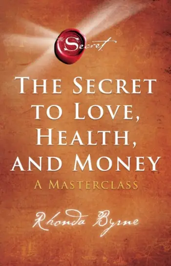 Secret To Love Health & Money - Rhonda Byrne