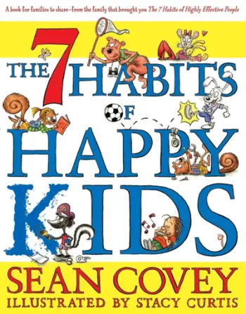 The 7 Habits Of Happy Kids - Sean Covey