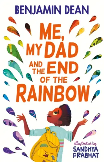 Me My Dad And The End Of The Rainbow - Benjamin Dean