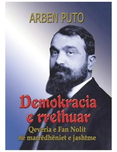 Demokracia E Rrethuar Qeveria E Fan Nolit - Arben Puto - 1