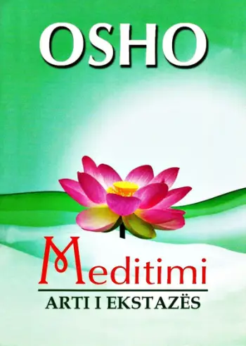 Meditimi Arti I Ekstazes - Osho