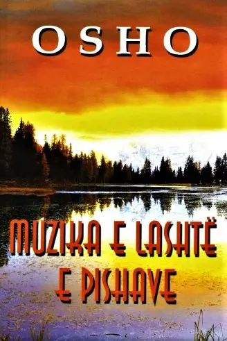 Muzika E Lashte E Pishave - Osho