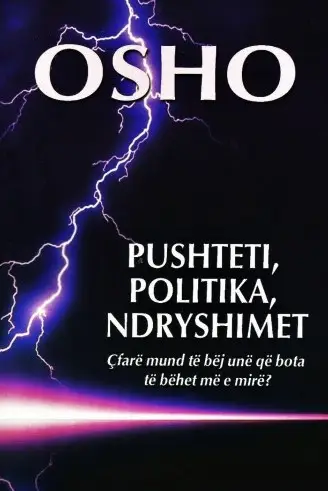 Pushteti Politika Ndryshimet - Osho