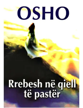 Rrebesh Ne Qiell Te Paster - Osho