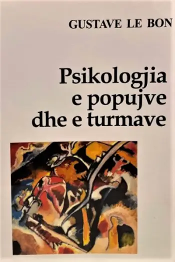 Psikologjia E Popujve Dhe E Turmave - Gustave Le Bon