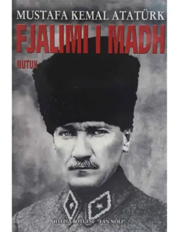Fjalimi I Madh - Mustafa Kemal Ataturk