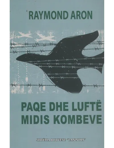 Paqe Dhe Lufte Midis Kombeve - Raymond Aron - 1