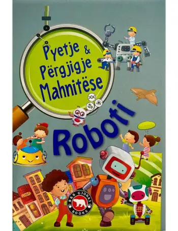 Pyetje & Pergjigje Mahnitese : Roboti