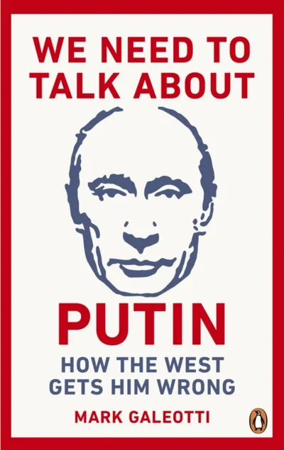 We Need To Talk About Putin - Mark Galeotti - 1