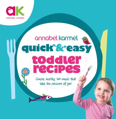 Quick And Easy Toddler Recipes - Annabel Karmel - 1