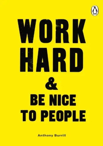 Work Hard & Be Nice To - Anthony Burrill