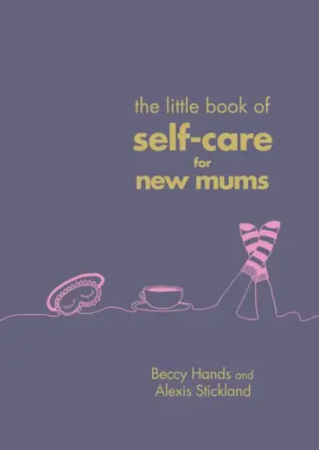 Little Book Of Self Care For Mums - Beccy Hands