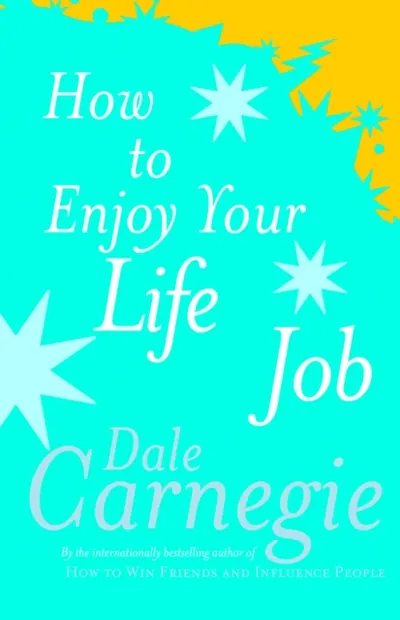 How To Enjoy Your Life And Job - Dale Carnegie - 1