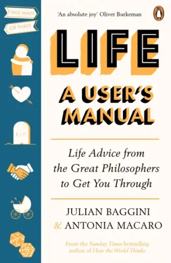 Life A Users Manual - Julian Baggini
