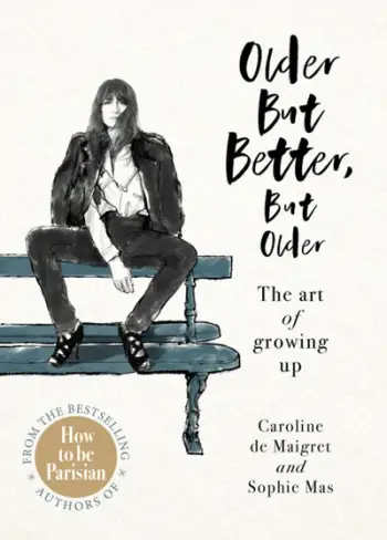 Older But Better But Older - Caroline De Maigret Sophie Ma