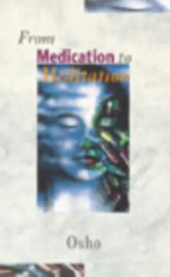 From Medication To Meditation - Osho