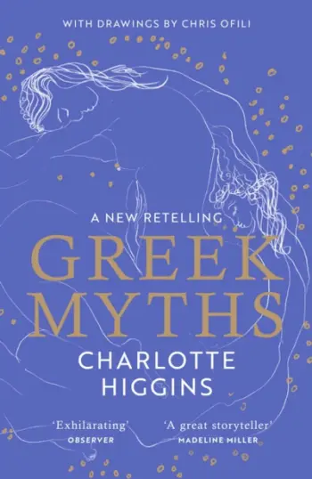 Greek Myths - Charlotte Higgins