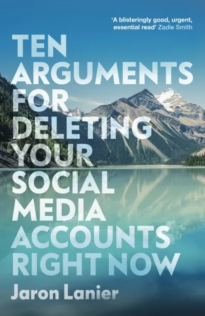 10 Arguments For Deleting Your Social - Jaron Lanier - 1