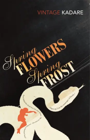 Spring Flowers - Ismail Kadare