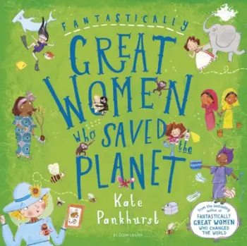 Fantastically Great Women/changed World - Kate Pankhurst