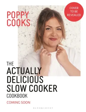Poppy Cooks Actually Delicious Slow Cook - Poppy O'toole