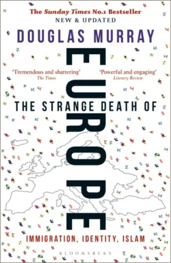 The Strange Death Of Europe Immigration Identity Islam - Douglas Murray