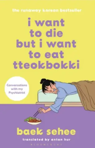 I Want To Die But I Want/eat Tteokbokki - Baek Sehee