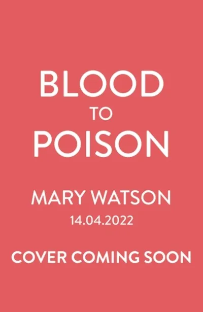 Blood To Poison - Mary Watson - 1