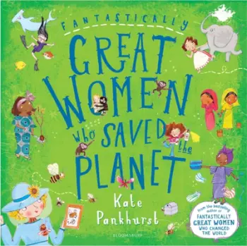 Fantastically Great Women/saved Planet - Kate Pankhurst