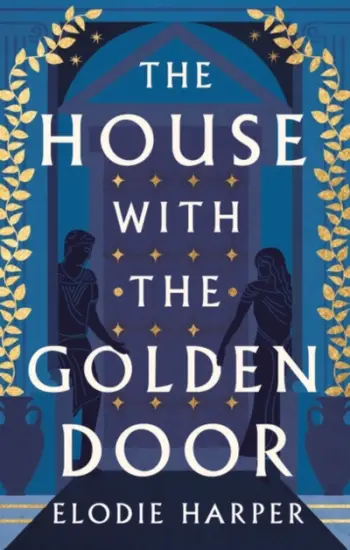 The House With The Golden Door - Elodie Harper