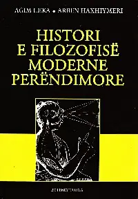 Histori E Filozofise Moderne Perendimore - Agim Leka