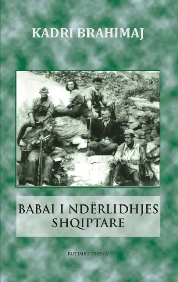 Babai I Nderlidhjes Shqiptare - Kadri Brahimaj