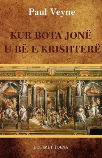 Kur Bota Jone U Be E Krishtere - Paul Veyne