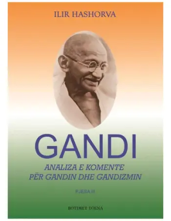 Gandi Analiza E Komente Per Gandin Dhe Gandizmin - Ilir Hashorva