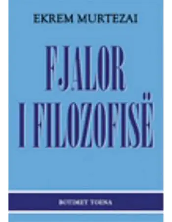 Fjalor I Filozofise - Ekrem Murtezai
