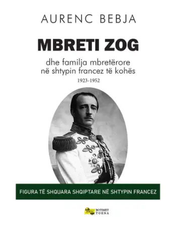 Mbreti Zog Dhe Familja Mbreterore Ne Shtypin Francez Te Kohes - Aurenc Bebja