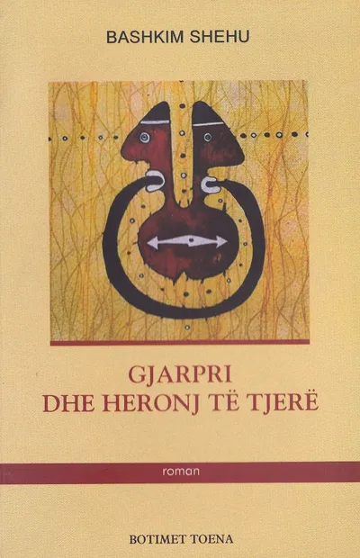 Gjarpri Dhe Heronj Te Tjere - Bashkim Shehu - 1