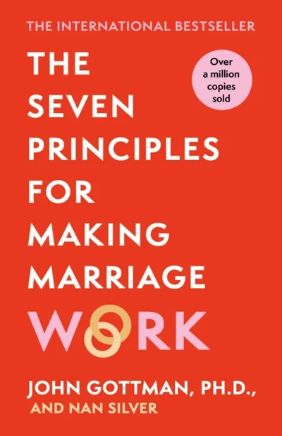 The Seven Principles For Making Marriage Work - John Gottman - 1