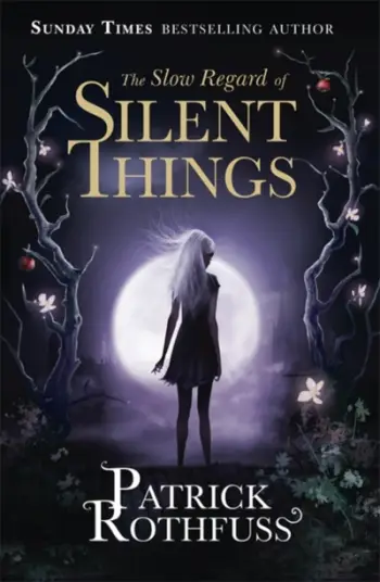 The Slow Regard Of Silent Things - Patrick Rothfuss