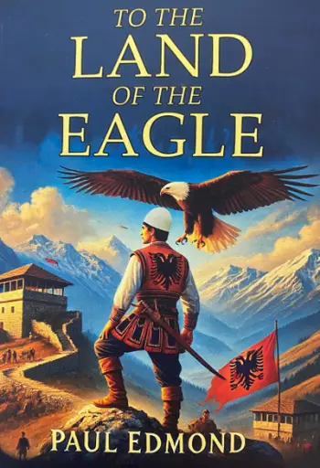 To The Land Of The Eagle - Paul Edmond