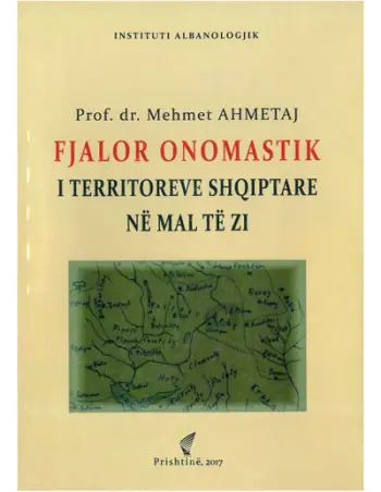 Fjalor Onomastik I Territoreve Shqiptare Ne Mal Te Zi - Mehmet Ahmetaj