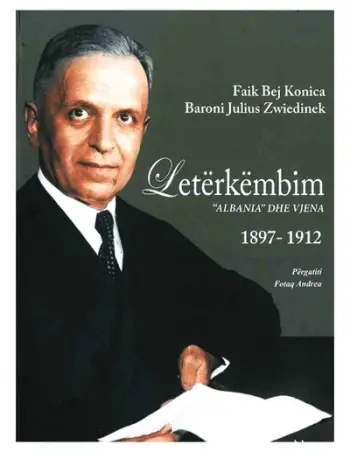 Leterkembim 1897-1912 : Albania Dhe Vjena - Faik Konica & Baroni Julius