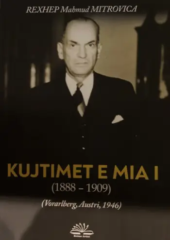 Kujtimet E Mia I 1888-1909 - Rexhep Mahmud Mitrovica