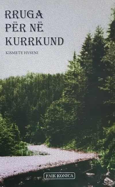 Rruga Per Ne Kurrkund - Kismete Hyseni - 1