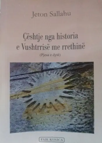 Ceshtje Nga Historia E Vushtrrise Me Rrethine Pjesa 2 - Jeton Sallahu